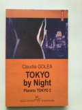 Claudia Golea - TOKYO BY NIGHT. PLANETA TOKYO 2