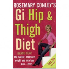 Rosemary Conley's - Gi Hip & Thigh Diet - The fastest, healtiest weight and inch loss plan - ever! - 110182