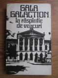 Gala Galaction - La raspantie de veacuri