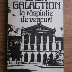 Gala Galaction - La raspantie de veacuri