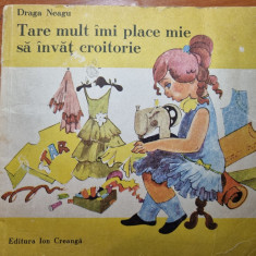 carte pentru copii - tare mult imi place mie sa invat croitorie- din anul 1988