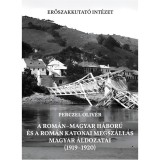 A rom&aacute;n&ndash;magyar h&aacute;bor&uacute; &eacute;s a rom&aacute;n katonai megsz&aacute;ll&aacute;s magyar &aacute;ldozatai (1919&ndash;1920) - Perczel Oliv&eacute;r