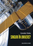 Singuri in Univers? | Corneliu Tarba