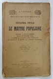 LA MAITRE POPULAIRE , INVATATORUL POPULAR , PENTRU A INVATA SINGUR ...LIMBA FRANCEZA de L. LEVEQUE , 1927