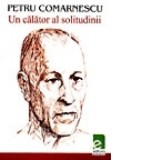 Petru Comarnescu, un calator al solitudinii. Antologie de texte critice - Mihaela Cristea