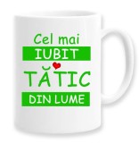 Cana alba personalizata &quot;Cel mai iubit tatic din lume&quot;, INOVATIX&reg;. 330ml, Oem