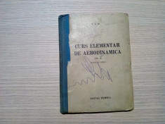 CURS ELEMENTAR DE AERODINAMICA - Vol. II - F. A. M. - 1952, 177 p. cu fig. foto