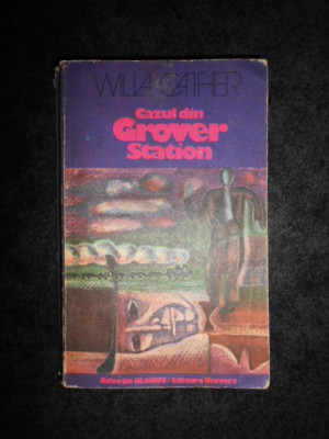 Willa Cather - Cazul din Grover Station foto