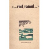 - ...Raul, ramul...Antologie de poezie patriotica - 137829