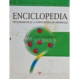 Enciclopedia vitaminelor si a substantelor minerale - 2002 - Viorel Medvetki (C217)