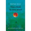 Nincs Hold, ha nem n&eacute;zed - Havas Juli