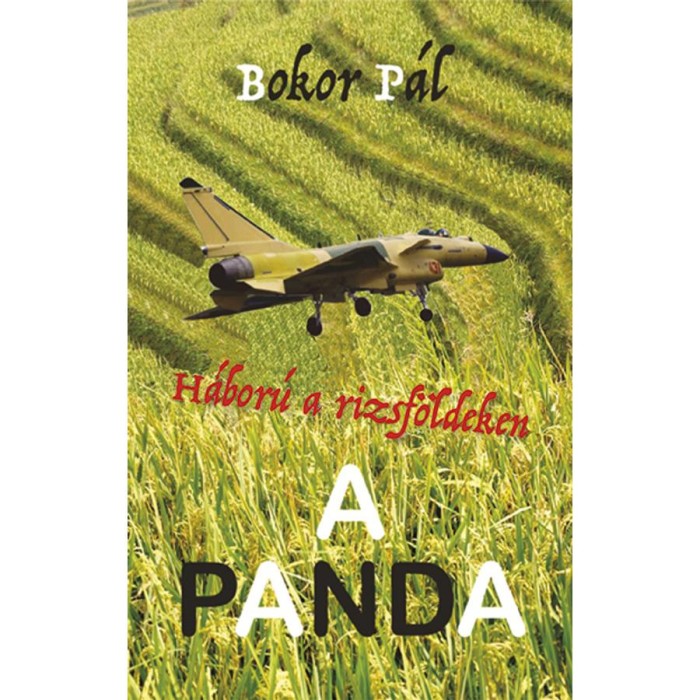 A Panda - H&aacute;bor&uacute; a rizsf&ouml;ldeken - Bokor P&aacute;l