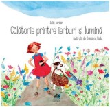 Calatorie printre ierburi si lumina - Editura Cartea copiilor