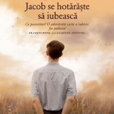 Jacob se hotaraste sa iubeasca - Catalin Dorian Florescu