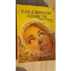 Caleidoscop cosmetic- Ludmila Cosmovici, I. Zisu
