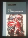 Matei Vișniec - Orașul cu un singur locuitor (antologie de poezie 1980-2004)