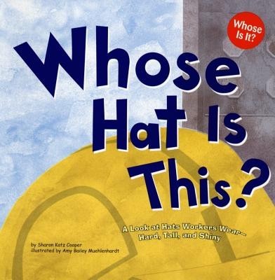 Whose Hat Is This?: A Look at Hats Workers Wear - Hard, Tall, and Shiny foto