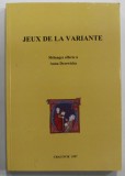 JEUX DE LA VARIANTE , MELANGES OFFERTS A ANNA DRZEWICKA , 1997