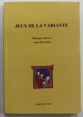 JEUX DE LA VARIANTE , MELANGES OFFERTS A ANNA DRZEWICKA , 1997 foto