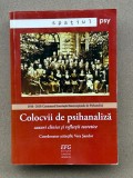 Cumpara ieftin Psihanaliza | Psihoterapie| Vera Sandor - Colocvii de psihanaliza. Cazuri clinice si reflectii teoretice