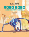 Robo Bobo face ordine &icirc;n cameră - Hardcover - Olina Ortiz - Univers, 2024