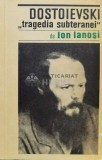 Dostoievski. Tragedia subteranei - Ion Ianosi (Q70)