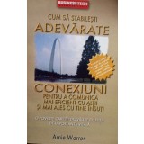 Arnie Warren - Cum sa stabilesti adevarate conexiuni (Editia: 2006)