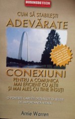Arnie Warren - Cum sa stabilesti adevarate conexiuni (Editia: 2006) foto