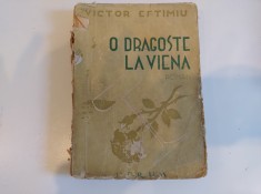 O dragoste la Viena. Victor Eftimiu. Roman vechi, vintage 1947 foto