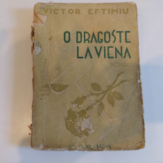 O dragoste la Viena. Victor Eftimiu. Roman vechi, vintage 1947