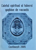 Caietul spiritual al taberei yoghine de vacanță - 2005 (C464)