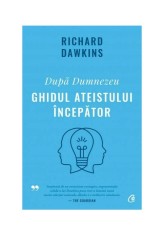 Dupa Dumnezeu. Ghidul ateistului incepator - Richard Dawkins - Curtea Veche