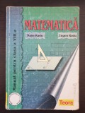 MATEMATICA Manual pentru clasa a VIII - Dana Radu, Eugen Radu, Clasa 8