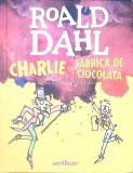 Charlie si Fabrica de Ciocolata, Roald Dahl, Arthur, 2022, Romana, Carte Copii, Povesti, Paperback