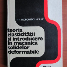 P. Teodorescu - Teoria elasticității și introd. în mecanica solidelor deform.