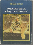Cumpara ieftin Pornind De La Cartile Junglei - Mihail Cociu