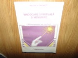 VINDECARE SPIRITUALA SI NEMURIRE -PATRICK DROUOT