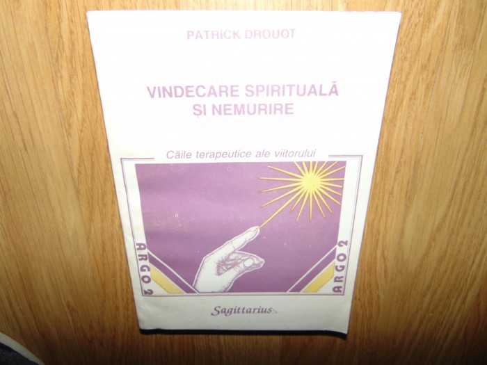 VINDECARE SPIRITUALA SI NEMURIRE -PATRICK DROUOT