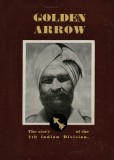 Golden Arrow: The Story of the 7th Indian Division