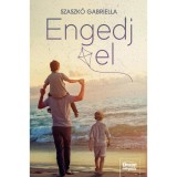 Engedj el - Szaszk&oacute; Gabriella