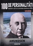 100 de personalitati. Oameni care au schimbat destinul lumii. Amundsen, numarul