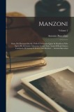 Manzoni; ossia, Del processo morale, civile e letterario quale si manifesta nelle opere di Alessandro Manzoni; letture fatte avanti il Reale Istituto