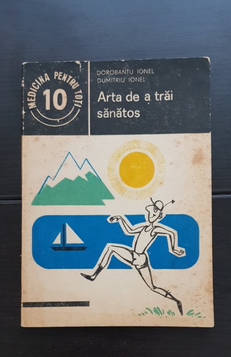 Arta de a trăi sănătos - Dorobanțu Ionel, Dumitru Ionel