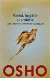 Faima, bogatie si ambitie. Care e adevarata semnificatie a succesului? - 2014 - Osho ($L312)