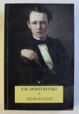 ADOLESCENTUL - de F.M. DOSTOIEVSKI , 2015
