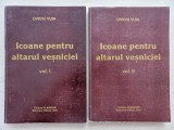 OVIDIU VUIA - ICOANE PENTRU ALTARUL VESNICIEI. VOL. I + VOL. II. [POEZII]