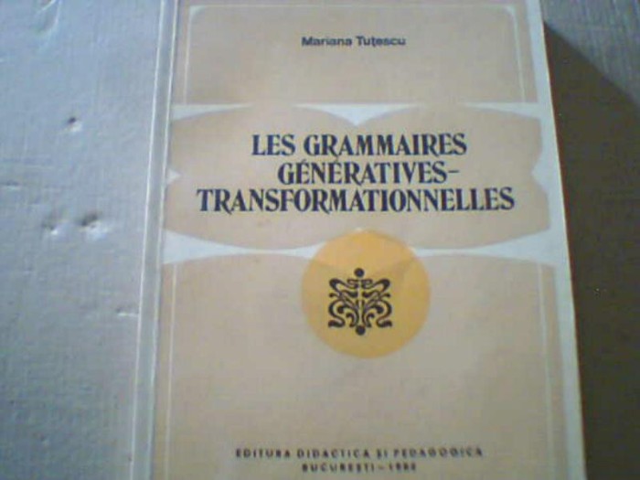 Mariana Tutescu - LES GRAMMAIRES GENERATIVES-TRANSFORMATIONNELLES ( 1982 )