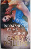 Indrazneste sa ma atingi - Carly Phillips, Roman de Dragoste