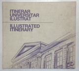 ITINERAR ILUSTRAT - UNIVERSITATEA ' 1 DECEMBRIE 1918 ' DIN ALBA IULIA , TEXT BILINGV ROMAN - ENGLEZ , 2009