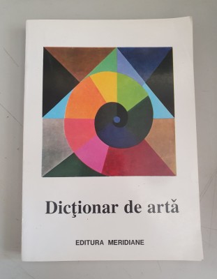 DICTIONAR DE ARTA - VOLUMUL 1 - A-M foto